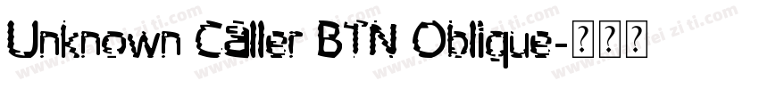 Unknown Caller BTN Oblique字体转换